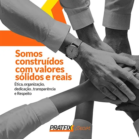 Post da Pratfix Decor “Somos construídos com valores sólidos e reais”: mãos unidas